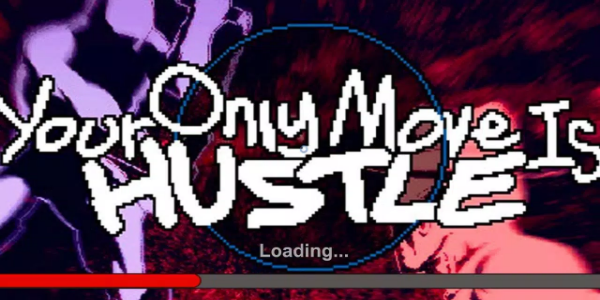 Your Only Move Is Hustle