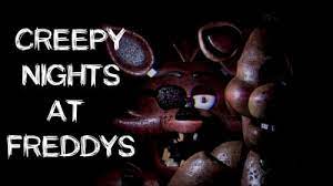 Creepy Nights at Freddy’s