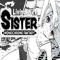 Living With Sister: Monochrome Fantasy 1.1.0