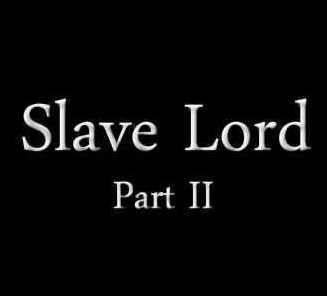 Slave Lord Part II