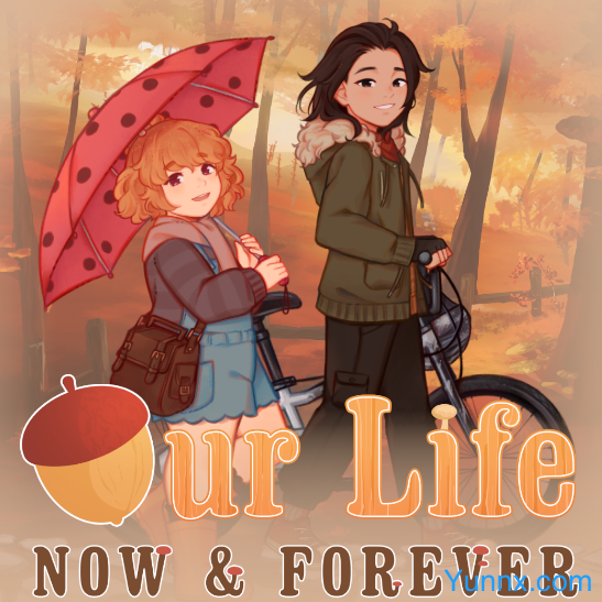 Our Life: Now & Forever