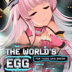 The World’s Egg – For Those Who Dream