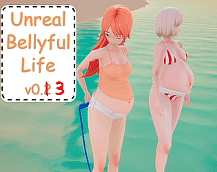 Unreal Bellyful Life