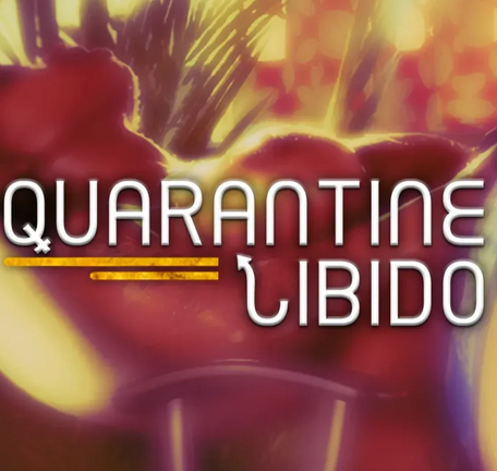 Quarantine Libido