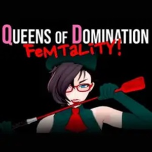 Queens Of Domination: Femtality