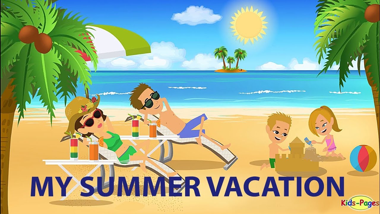 My summer vacation.